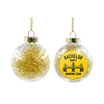 Bachelor Party Drinking Team, Transparent Christmas tree ball ornament with gold filling 8cm