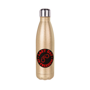 Last day in freedom, Glitter gold stainless steel thermos bottle, double-walled, 500ml