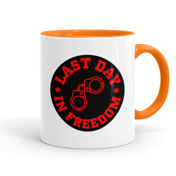 Last day in freedom, Mug colored orange, ceramic, 330ml