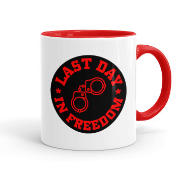 Last day in freedom, Mug colored red, ceramic, 330ml