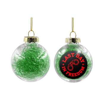 Last day in freedom, Transparent Christmas tree ball ornament with green filling 8cm