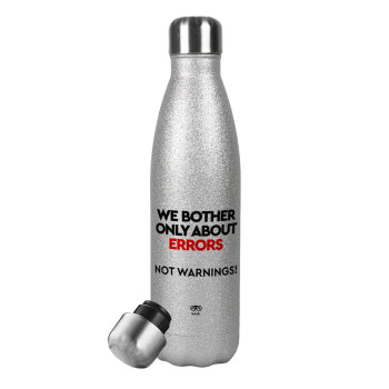 We bother only about errors, not warnings, Metallic Glitter Silver Thermos Flask (Stainless steel), double-walled, 500ml