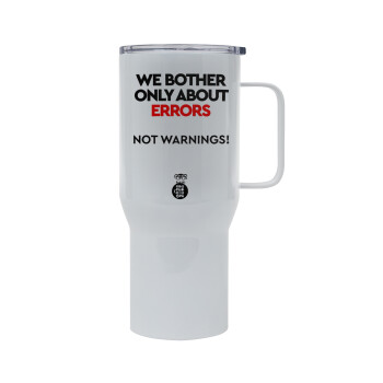 We bother only about errors, not warnings, Tumbler με καπάκι, διπλού τοιχώματος (θερμό) 750L