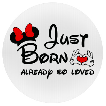 Just born already so loved, Mousepad Round 20cm
