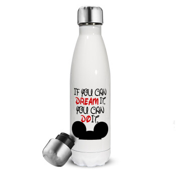 If you can dream it, you can do it, Metal mug thermos White (Stainless steel), double wall, 500ml