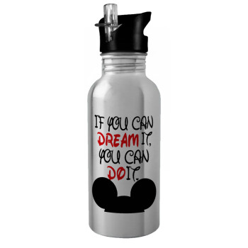 If you can dream it, you can do it, Water bottle Silver with straw, stainless steel 600ml