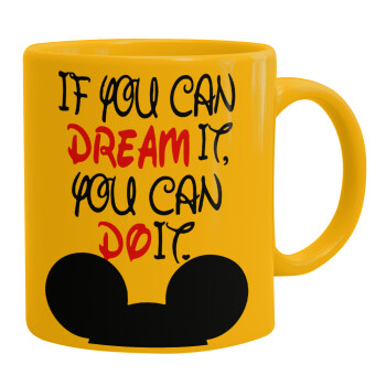 If you can dream it, you can do it, Ceramic coffee mug yellow, 330ml (1pcs)
