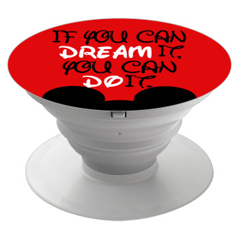 If you can dream it, you can do it, Phone Holders Stand  Λευκό Βάση Στήριξης Κινητού στο Χέρι