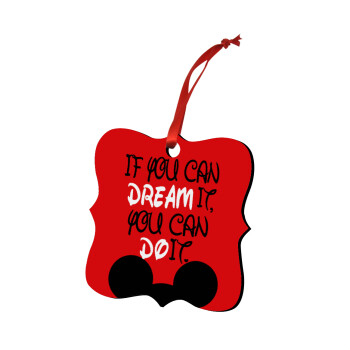 If you can dream it, you can do it, Christmas ornament polygon wooden 7.5cm