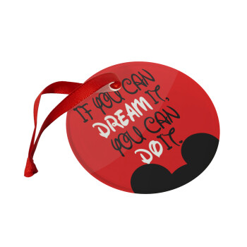 If you can dream it, you can do it, Christmas ornament glass 9cm