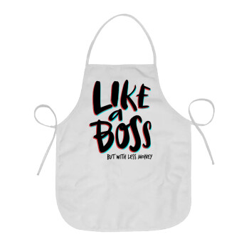 Like a boss, but with less money!!!, Chef Apron Short Full Length Adult (63x75cm)