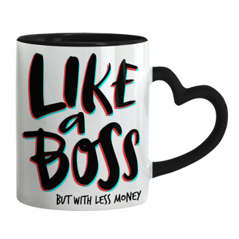 Like a boss, but with less money!!!, Mug heart black handle, ceramic, 330ml