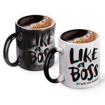 Like a boss, but with less money!!!, Color changing magic Mug, ceramic, 330ml when adding hot liquid inside, the black colour desappears (1 pcs)