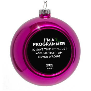 I’m a programmer Save time, Στολίδι Χριστουγεννιάτικη μπάλα δένδρου Μωβ 8cm