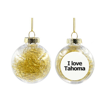 I love Tahoma, Transparent Christmas tree ball ornament with gold filling 8cm