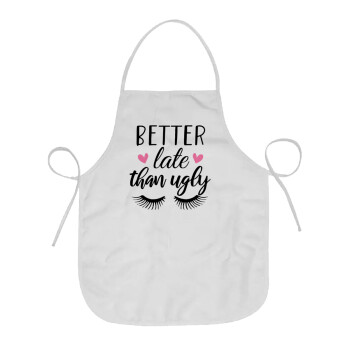 Better Late than ugly hearts, Chef Apron Short Full Length Adult (63x75cm)
