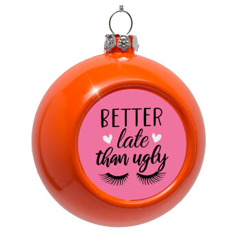 Better Late than ugly hearts, Orange Christmas tree ornament bauble 8cm