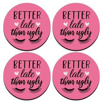 Better Late than ugly hearts, SET of 4 round wooden coasters (9cm)