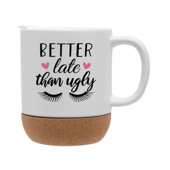 Better Late than ugly hearts, Ceramic coffee mug Cork (MAT), 330ml (1pcs)