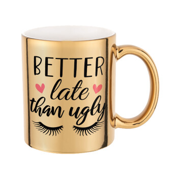 Better Late than ugly hearts, Mug ceramic, gold mirror, 330ml