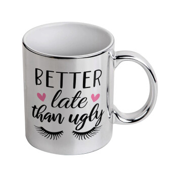 Better Late than ugly hearts, Mug ceramic, silver mirror, 330ml