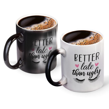 Better Late than ugly hearts, Color changing magic Mug, ceramic, 330ml when adding hot liquid inside, the black colour desappears (1 pcs)