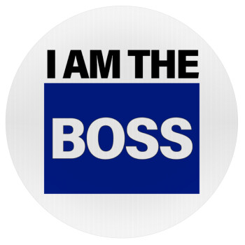 I am the Boss, Mousepad Round 20cm