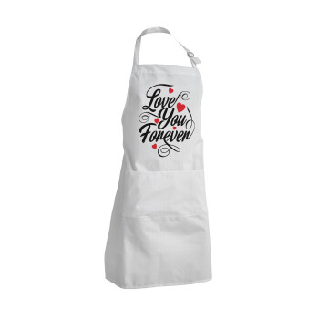 Love you forever, Adult Chef Apron (with sliders and 2 pockets)