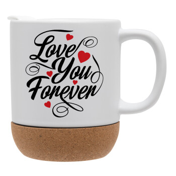 Love you forever, Ceramic coffee mug Cork (MAT), 330ml (1pcs)