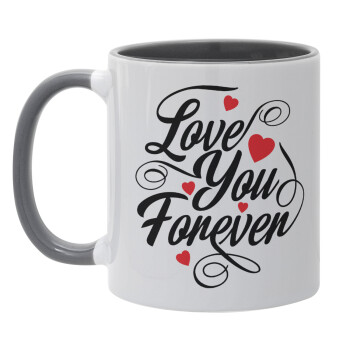Love you forever, Mug colored grey, ceramic, 330ml