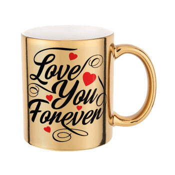 Love you forever, Mug ceramic, gold mirror, 330ml