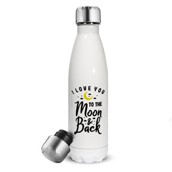I love you to the moon and back, Metal mug thermos White (Stainless steel), double wall, 500ml