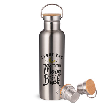 I love you to the moon and back, Stainless steel Silver with wooden lid (bamboo), double wall, 750ml