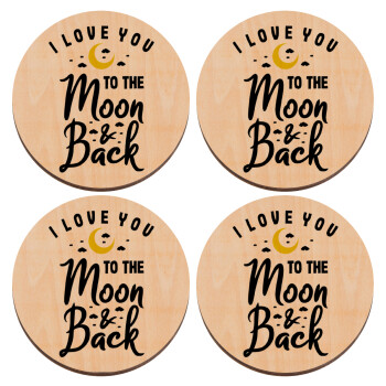 I love you to the moon and back, ΣΕΤ x4 Σουβέρ ξύλινα στρογγυλά plywood (9cm)