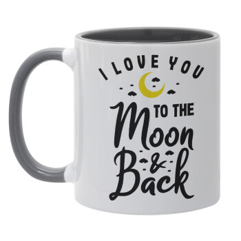 I love you to the moon and back, Mug colored grey, ceramic, 330ml