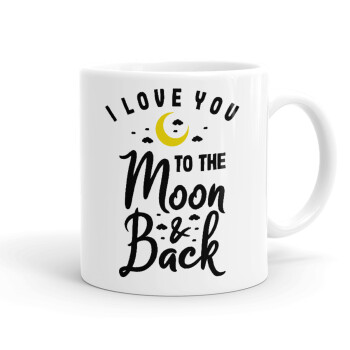 I love you to the moon and back, Ceramic coffee mug, 330ml (1pcs)