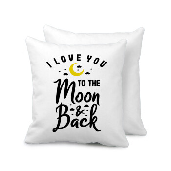 I love you to the moon and back, Sofa cushion 40x40cm includes filling