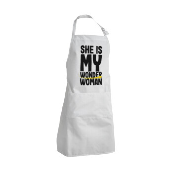 She is my wonder woman, Adult Chef Apron (with sliders and 2 pockets)