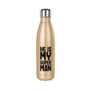 He is my superman, Glitter gold stainless steel thermos bottle, double-walled, 500ml