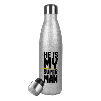 He is my superman, Metallic Glitter Silver Thermos Flask (Stainless steel), double-walled, 500ml