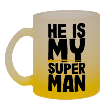 He is my superman, Κούπα γυάλινη δίχρωμη με βάση το κίτρινο ματ, 330ml
