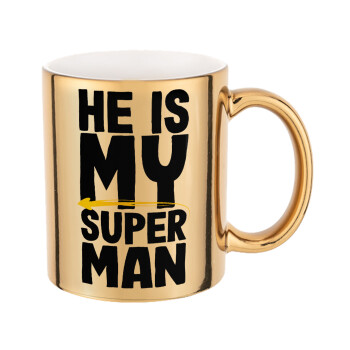 He is my superman, Κούπα κεραμική, χρυσή καθρέπτης, 330ml