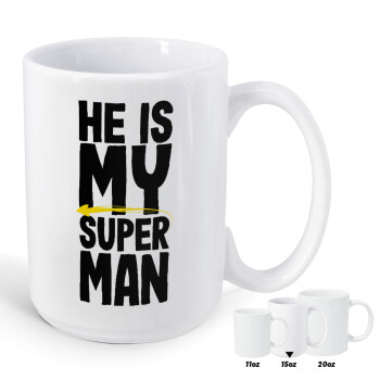 He is my superman, Κούπα Mega, κεραμική, 450ml