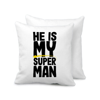 He is my superman, Μαξιλάρι καναπέ 40x40cm περιέχεται το  γέμισμα