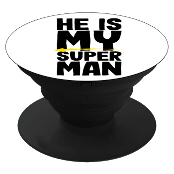 He is my superman, Phone Holders Stand  Black Hand-held Mobile Phone Holder