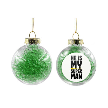 He is my superman, Χριστουγεννιάτικη μπάλα δένδρου διάφανη με πράσινο γέμισμα 8cm