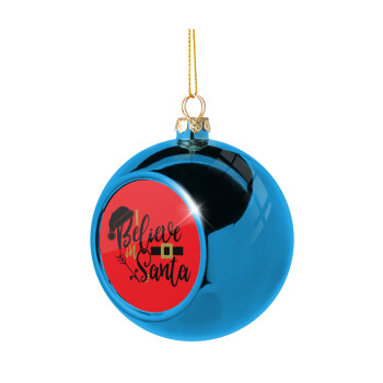 I believe in Santa, Χριστουγεννιάτικη μπάλα δένδρου Μπλε 8cm