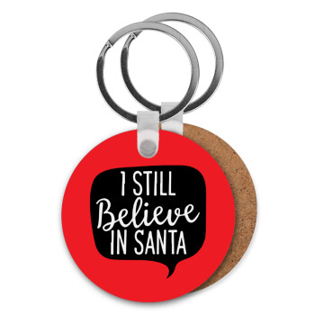 Ι still believe in santa, Μπρελόκ Ξύλινο στρογγυλό MDF Φ5cm