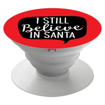 Ι still believe in santa, Phone Holders Stand  Λευκό Βάση Στήριξης Κινητού στο Χέρι