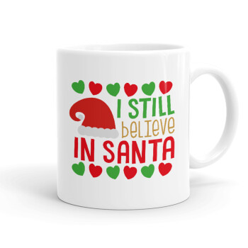 Ι still believe in Santa hearts, Ceramic coffee mug, 330ml (1pcs)